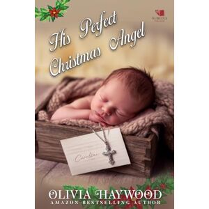 Haywood, Olivia His Perfect Christmas Angel: A Christian Historical Romance Book Haywood, Olivia His Perfect Christmas Angel: A Christian Historical Romance Book