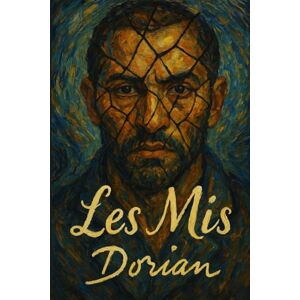 Cowan, Dorian Les Mis: An Adaptation of Victor Hugo's Masterwork Les Misérables (Angel Donor Classics) Cowan, Dorian Les Mis: An Adaptation of Victor Hugo's Masterwork Les Misérables (Angel Donor Classics)