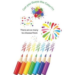 Ammon, R Can you Guess the Colors???: A book for all Ammon, R Can you Guess the Colors???: A book for all
