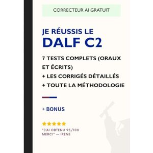 Debeaulieu, Xavier Je réussis le DALF C2 en 2025 et 2026: 7 tests complets ET corrigés + Toute la méthodologie Debeaulieu, Xavier Je réussis le DALF C2 en 2025 et 2026: 7 tests complets ET corrigés + Toute la méthodologie