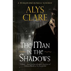 Clare, Alys The Man in the Shadows: 3 (A World’s End Bureau Mystery) Clare, Alys The Man in the Shadows: 3 (A World’s End Bureau Mystery)