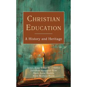 Estep Jr., James Riley Christian Education: A History and Heritage Estep Jr., James Riley Christian Education: A History and Heritage
