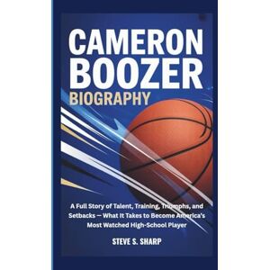 Sharp CAMERON BOOZER BIOGRAPHY: A Full Story of Talent, Training, Triumphs, and Setbacks — What It Takes to Become America’s Most Watched High-School Player Sharp CAMERON BOOZER BIOGRAPHY: A Full Story of Talent, Training, Triumphs, and Setbacks — What It Takes to Become America’s Most Watched High-School Player