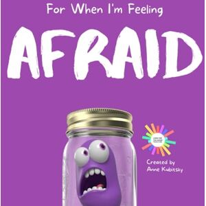 Kubitsky, Anne For When I'm Feeling Afraid Kubitsky, Anne For When I'm Feeling Afraid