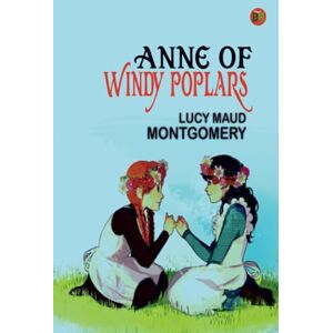 Lucy Maud Montgomery Anne of Windy Poplars Lucy Maud Montgomery Anne of Windy Poplars
