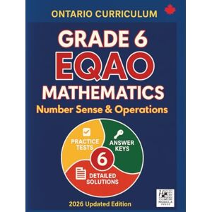 Press, Modula Grade 6 EQAO Mathematics: Number Sense and Operations – Updated 2026 Edition, Based on the Ontario Curriculum, with Practice Tests, Mastery Exams, and Answer Keys (Grade 6 eqao math) Press, Modula Grade 6 EQAO Mathematics: Number Sense and Operations – Updated 2026 Edition, Based on the Ontario Curriculum, with Practice Tests, Mastery Exams, and Answer Keys (Grade 6 eqao math)