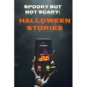Glade, Juli Spooky but Not Scary: Halloween Stories Glade, Juli Spooky but Not Scary: Halloween Stories