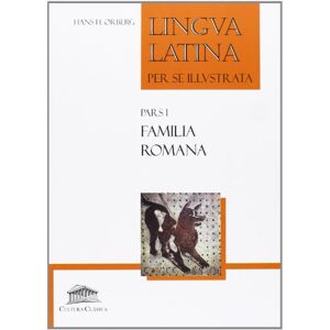 Oerberg, Hans H. Lingua latina per se illustrata: familia romana Oerberg, Hans H. Lingua latina per se illustrata: familia romana