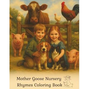 Whitefield, Magnolia Mother goose nursery rhymes coloring book: Read, Color, and Learn — Fun Nursery Poems and Activities for Ages 2–5 Whitefield, Magnolia Mother goose nursery rhymes coloring book: Read, Color, and Learn — Fun Nursery Poems and Activities for Ages 2–5