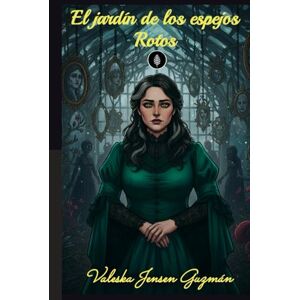 Jensen EL JARDIN DE LOS ESPEJOS ROTOS ... Jensen EL JARDIN DE LOS ESPEJOS ROTOS ...