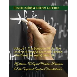 Belcher-LePrince, Rosalia Isabella #Girlhood: The Ayara Mudaliar-Rambaran & Erik Fagerlund Equation (Wonderstruck): Volume 1: The Equation Of Us: The Unseen Runway & Diamond Silence ... & Erik Bjorn Fagerlund Hypothesis) Belcher-LePrince, Rosalia Isabella #Girlhood: The Ayara Mudaliar-Rambaran & Erik Fagerlund Equation (Wonderstruck): Volume 1: The Equation Of Us: The Unseen Runway & Diamond Silence ... & Erik Bjorn Fagerlund Hypothesis)