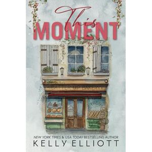 Elliott, Kelly This Moment: Special Edition: 1 (Moose Village) Elliott, Kelly This Moment: Special Edition: 1 (Moose Village)