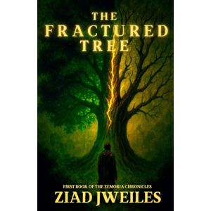 Jweiles, Ziad Zemoria Chronicles: The Fractured Tree: 1 Jweiles, Ziad Zemoria Chronicles: The Fractured Tree: 1