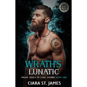 St James, Ciara Wrath's Lunatic (Pagan Souls of Oconee MC) St James, Ciara Wrath's Lunatic (Pagan Souls of Oconee MC)