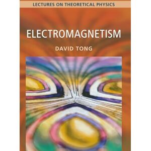 Tong, David Lectures on Theoretical Physics, Volume 2 Tong, David Lectures on Theoretical Physics, Volume 2