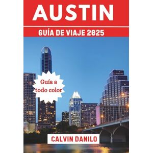 Danilo, Calvin Austin Guía de Viaje 2025: Tu manual esencial para las principales atracciones, comidas locales, aventuras urbanas y consejos de expertos Danilo, Calvin Austin Guía de Viaje 2025: Tu manual esencial para las principales atracciones, comidas locales, aventuras urbanas y consejos de expertos