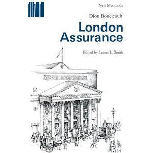 Dion Boucicault London Assurance (New Mermaids) Dion Boucicault London Assurance (New Mermaids)