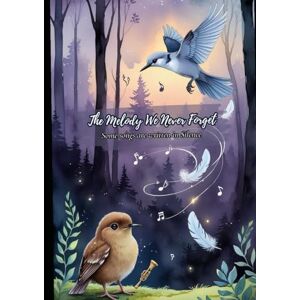 Vale, Alan Kristan The Melody We Never Forget: some songs are written in silence. Vale, Alan Kristan The Melody We Never Forget: some songs are written in silence.