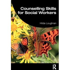 Loughran, Hilda Counselling Skills for Social Workers (Student Social Work) Loughran, Hilda Counselling Skills for Social Workers (Student Social Work)