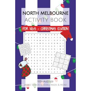 Middle, Jones In The North Melbourne Football Club Activity Book FOR KIDS CHRISTMAS EDITION: 100+ Word Search, Sudoku & Mazes with Easy to Read Print about everything ... Gifts for Christmas, KK and Holidays Middle, Jones In The North Melbourne Football Club Activity Book FOR KIDS CHRISTMAS EDITION: 100+ Word Search, Sudoku & Mazes with Easy to Read Print about everything ... Gifts for Christmas, KK and Holidays