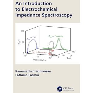Srinivasan, Ramanathan An Introduction to Electrochemical Impedance Spectroscopy Srinivasan, Ramanathan An Introduction to Electrochemical Impedance Spectroscopy