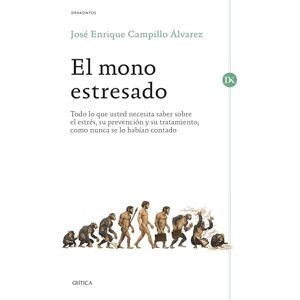 Campillo Álvarez, José Enrique El mono estresado : todo lo que usted necesita saber sobre el estrés, su prevención y su tratamiento, como nunca se lo habían contado Campillo Álvarez, José Enrique El mono estresado : todo lo que usted necesita saber sobre el estrés, su prevención y su tratamiento, como nunca se lo habían contado