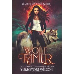 Wilson WOLF TAMER (Claiming My Pack Series) Wilson WOLF TAMER (Claiming My Pack Series)