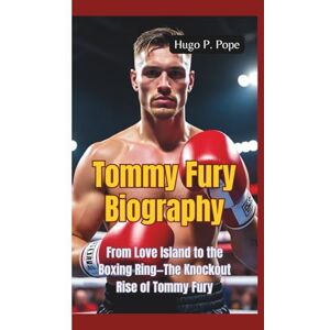 Hugo Boss TOMMY FURY BIOGRAPHY: From Love Island to the Boxing Ring—The Knockout Rise of Tommy Fury Hugo Boss TOMMY FURY BIOGRAPHY: From Love Island to the Boxing Ring—The Knockout Rise of Tommy Fury
