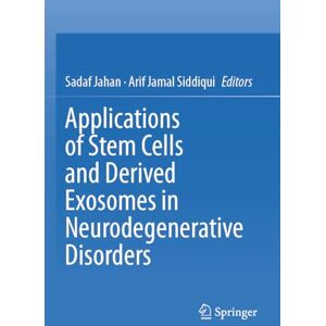 Applications of Stem Cells and derived Exosomes in Neurodegenerative Disorders Applications of Stem Cells and derived Exosomes in Neurodegenerative Disorders