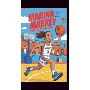 Wolk, Anthony R MARINA MABREY: Fearless on the Floor Wolk, Anthony R MARINA MABREY: Fearless on the Floor