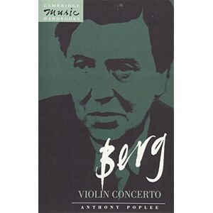 Pople, Anthony Berg: Violin Concerto (Cambridge Music Handbooks) Pople, Anthony Berg: Violin Concerto (Cambridge Music Handbooks)