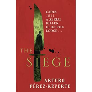 Arturo Perez-Reverte The Siege: Winner of the 2014 CWA International Dagger Arturo Perez-Reverte The Siege: Winner of the 2014 CWA International Dagger