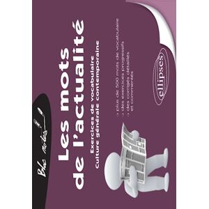 André, Julie Les Mots de l'actualité. Exercices de vocabulaire pour les concours: Exercices de vocabulaire, culture générale contemporaine (Bloc-notes) André, Julie Les Mots de l'actualité. Exercices de vocabulaire pour les concours: Exercices de vocabulaire, culture générale contemporaine (Bloc-notes)
