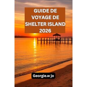 Jo, Georgie W GUIDE DE VOYAGE DE SHELTER ISLAND 2026: Découvrez la magie tranquille du paradis caché de Long Island — où la nature, la tranquillité et le charme côtier intemporel vous attendent Jo, Georgie W GUIDE DE VOYAGE DE SHELTER ISLAND 2026: Découvrez la magie tranquille du paradis caché de Long Island — où la nature, la tranquillité et le charme côtier intemporel vous attendent