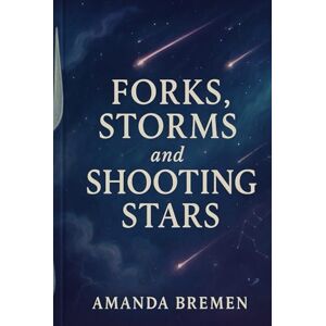 Bremen, Amanda Forks, Storms, and Shooting Stars (Unseen Magic: The Invisible Constellations — Mythical Strength Chronicles) Bremen, Amanda Forks, Storms, and Shooting Stars (Unseen Magic: The Invisible Constellations — Mythical Strength Chronicles)