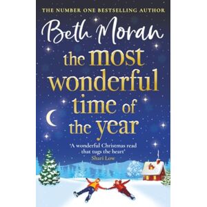 Moran, Beth The Most Wonderful Time of the Year: A BRAND NEW festive, uplifting read for Christmas 2025 from Number One Bestseller Beth Moran Moran, Beth The Most Wonderful Time of the Year: A BRAND NEW festive, uplifting read for Christmas 2025 from Number One Bestseller Beth Moran