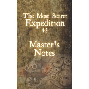 steampunk originals, xpanana Expedition 43: Master's Notes: A Steampunk Notebook: Discover glimpses of a secret mission in this Steampunk inspired exploration journal notebook. ... in a strange adventure! (Antarctica Books) steampunk originals, xpanana Expedition 43: Master's Notes: A Steampunk Notebook: Discover glimpses of a secret mission in this Steampunk inspired exploration journal notebook. ... in a strange adventure! (Antarctica Books)