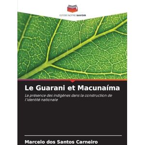 Dos Santos Carneiro, Marcelo Le Guarani et Macunaíma: La présence des indigènes dans la construction de l'identité nationale Dos Santos Carneiro, Marcelo Le Guarani et Macunaíma: La présence des indigènes dans la construction de l'identité nationale