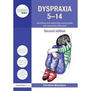 Macintyre, Christine Dyspraxia 5-14: Identifying and Supporting Young People with Movement Difficulties (nasen spotlight) Macintyre, Christine Dyspraxia 5-14: Identifying and Supporting Young People with Movement Difficulties (nasen spotlight)