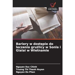 Duc Chinh, Nguyen Bariery w dostępie do leczenia gruźlicy w Sonla i Gialai w Wietnamie Duc Chinh, Nguyen Bariery w dostępie do leczenia gruźlicy w Sonla i Gialai w Wietnamie