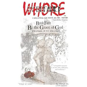 ROSSANA, respectfully WHORE BY DEFAULT a story of love, lust, DEATH, sex, life...real life. TM: Book First: BY the GRACE of GOD- Frankie.Just.Frankie. ROSSANA, respectfully WHORE BY DEFAULT a story of love, lust, DEATH, sex, life...real life. TM: Book First: BY the GRACE of GOD- Frankie.Just.Frankie.