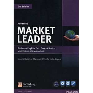 Dubicka, Iwona Market Leader Advanced Flexi Course Book 1 Pack Dubicka, Iwona Market Leader Advanced Flexi Course Book 1 Pack