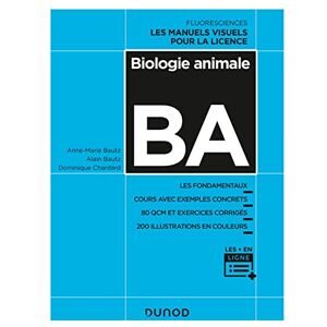 Bautz, Anne-Marie Biologie animale: Les fondamentaux, Cours avec exemples concrets, 80 QCM et exercices corrigés Bautz, Anne-Marie Biologie animale: Les fondamentaux, Cours avec exemples concrets, 80 QCM et exercices corrigés