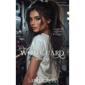 Cross Wolfguard: Book Two (Crimson Code) Cross Wolfguard: Book Two (Crimson Code)