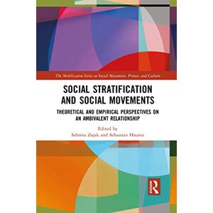 Social Stratification and Social Movements: Theoretical and Empirical Perspectives on an Ambivalent Relationship (The Mobilization Series on Social Movements, Protest, and Culture) Social Stratification and Social Movements: Theoretical and Empirical Perspectives on an Ambivalent Relationship (The Mobilization Series on Social Movements, Protest, and Culture)
