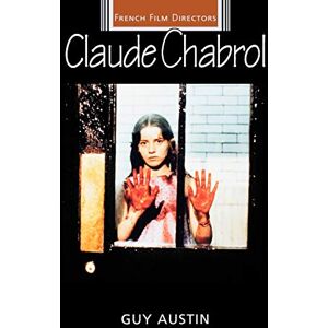 Austin, Guy Claude Chabrol (French Film Directors Series) Austin, Guy Claude Chabrol (French Film Directors Series)