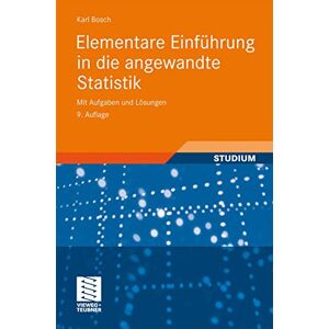 Bosch Elementare Einführung in die angewandte Statistik: Mit Aufgaben und Lösungen Bosch Elementare Einführung in die angewandte Statistik: Mit Aufgaben und Lösungen