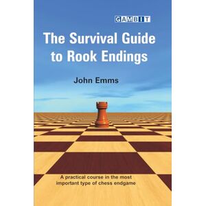 Emms, John The Survival Guide to Rook Endings (Chess Endings) Emms, John The Survival Guide to Rook Endings (Chess Endings)