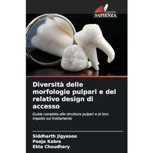 Jigyasoo, Siddharth Diversità delle morfologie pulpari e del relativo design di accesso: Guida completa alle strutture pulpari e al loro impatto sul trattamento Jigyasoo, Siddharth Diversità delle morfologie pulpari e del relativo design di accesso: Guida completa alle strutture pulpari e al loro impatto sul trattamento