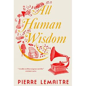 Lemaitre, Pierre All Human Wisdom Lemaitre, Pierre All Human Wisdom